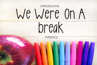 We Were on a Break Font Review: A Cheeky Typeface for Small Business Branding